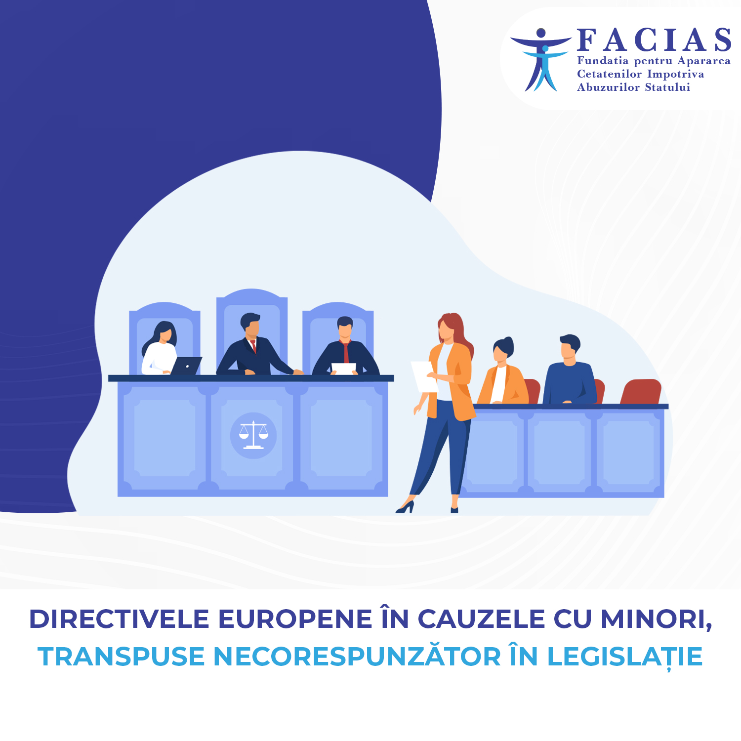 , Directivele europene &icirc;n cauzele cu minori, transpuse necorespunzător &icirc;n legislație, FACIAS