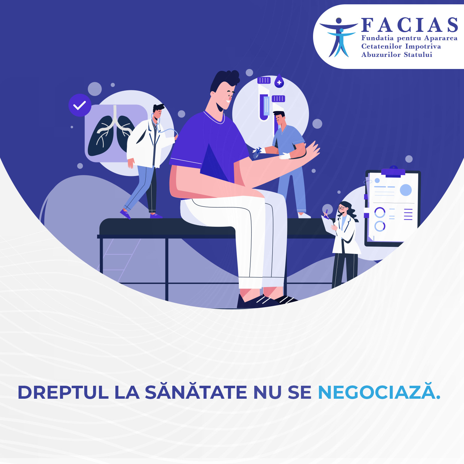 , Dreptul la sănătate nu se NEGOCIAZĂ, FACIAS