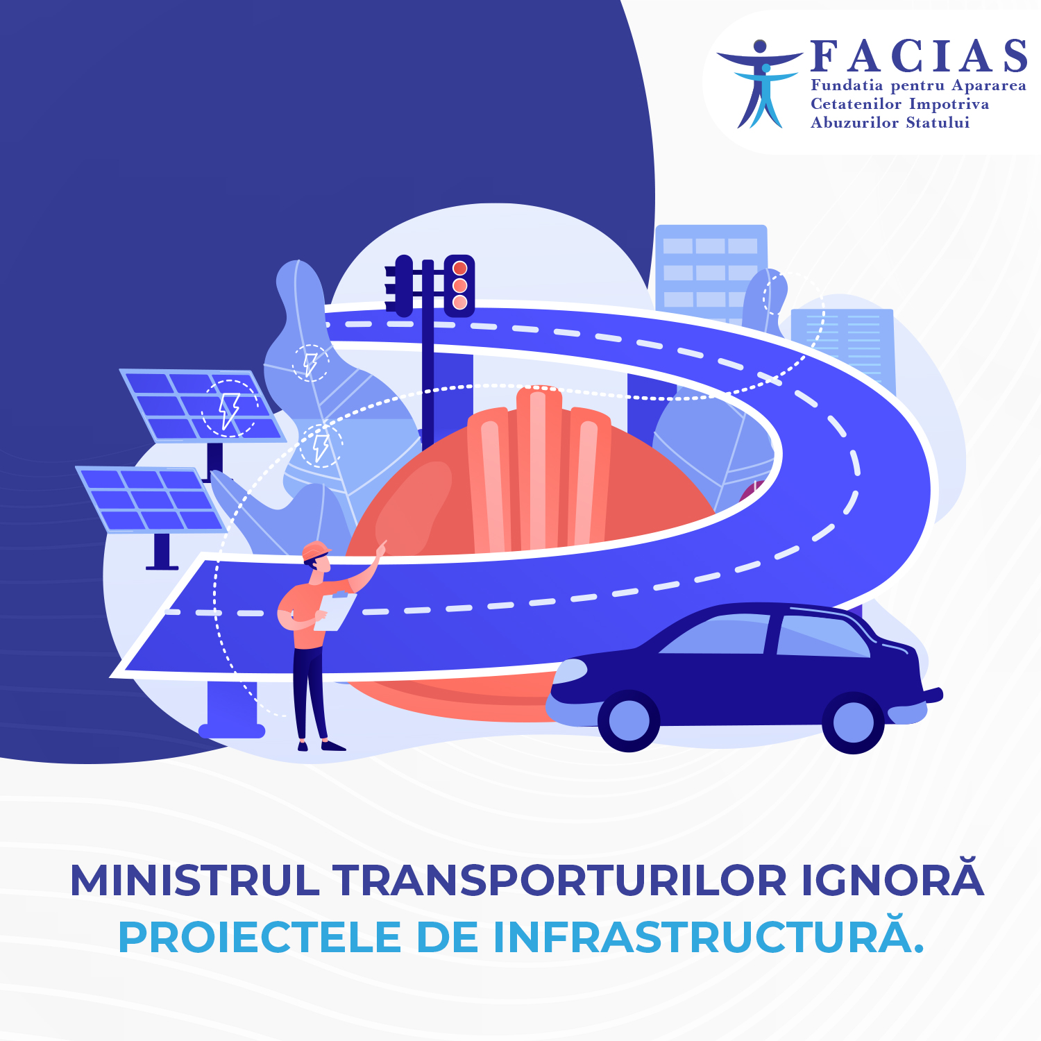 , Ministrul transporturilor ignoră proiectele de infrastructură, FACIAS