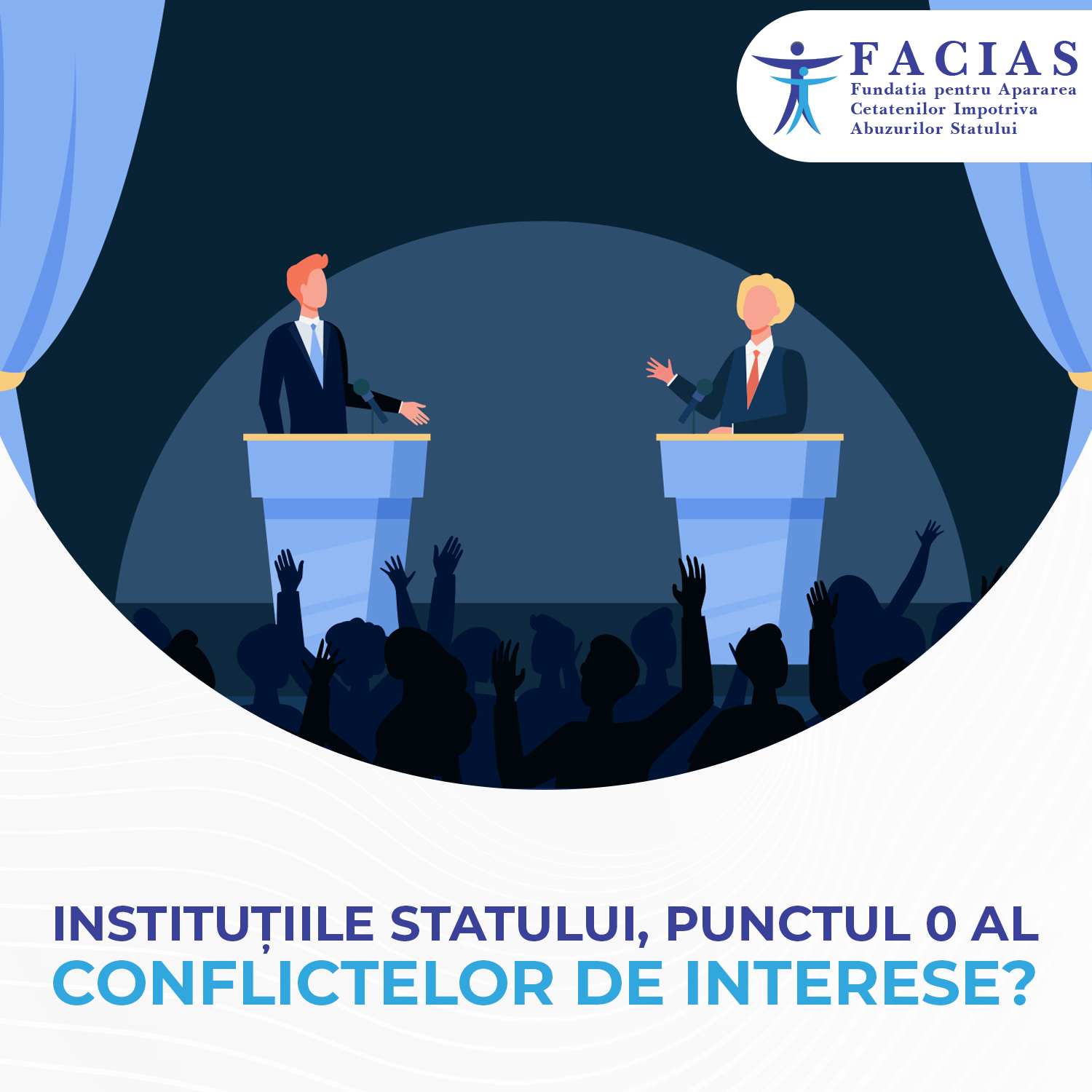 , Instituțiile statului, punctul 0 al conflictelor de interese?, FACIAS