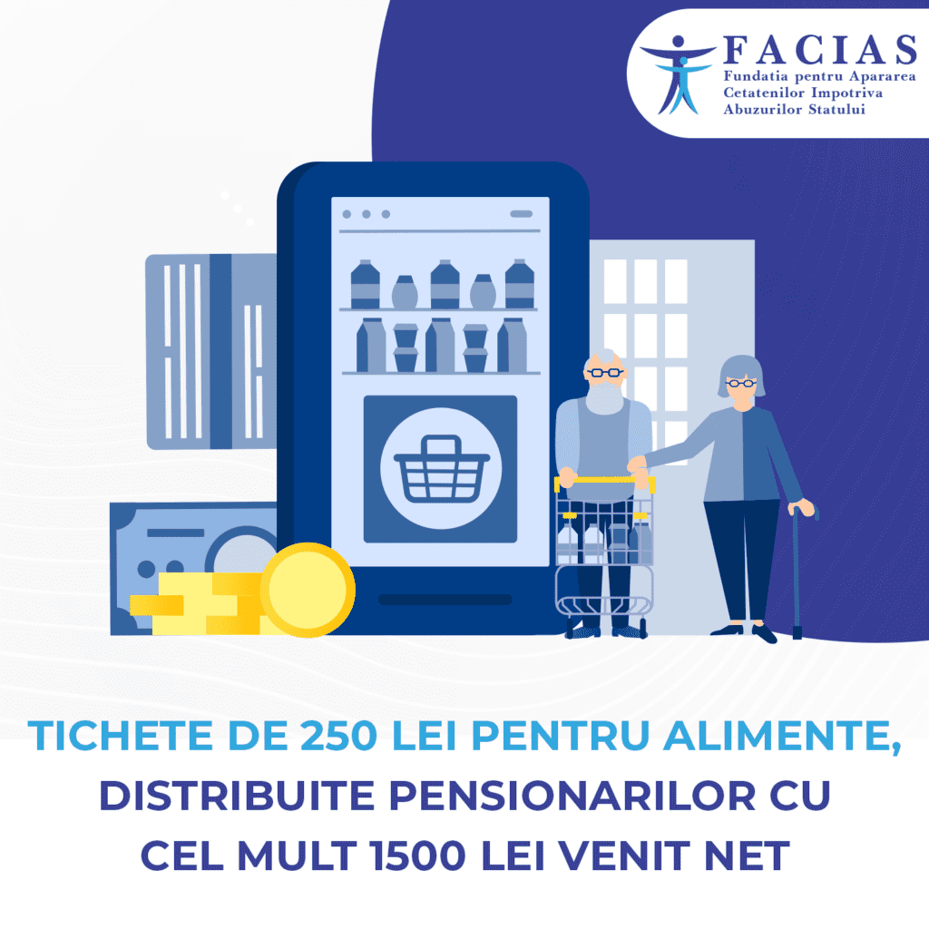 , Tichete de 250 lei pentru alimente, distribuite pensionarilor cu cel mult 1500 lei venit net, FACIAS