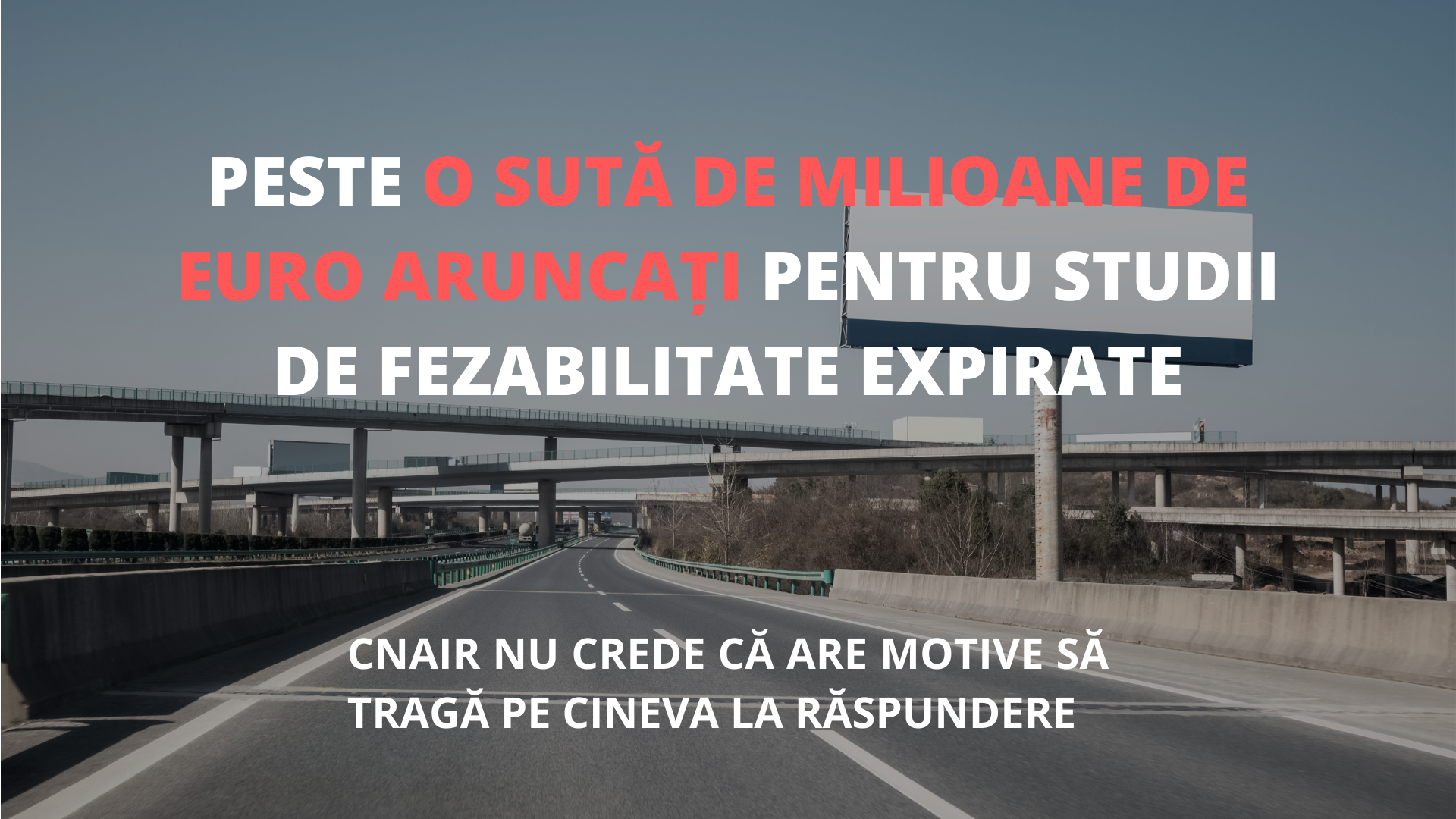 , FACIAS cere Companiei Naționale de Administrare a Infrastructurii Rutiere să recupereze banii plătiţi pe studii de fezabilitate care au expirat, FACIAS