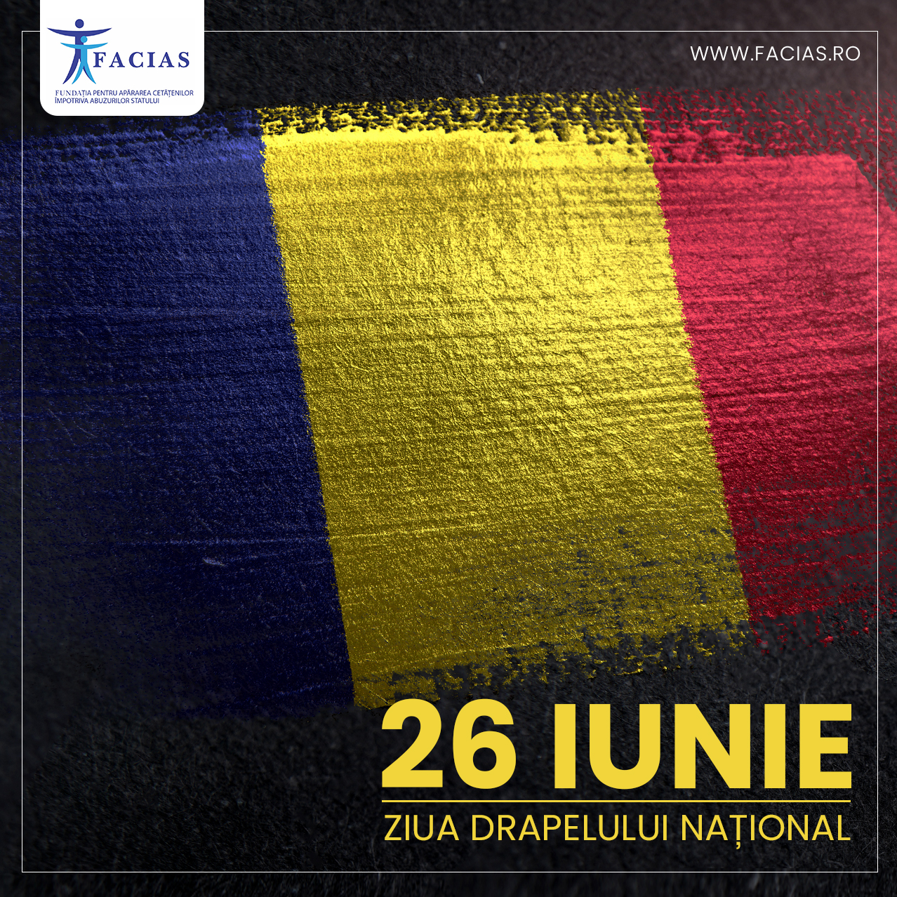 , 26 iunie –&nbsp; Ziua Drapelului Național, FACIAS