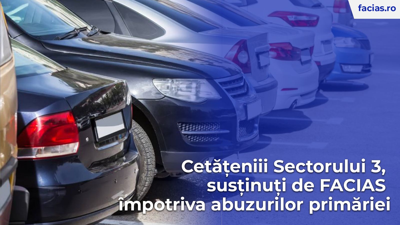 , Cetățeniii Sectorului 3, susținuți de FACIAS &icirc;mpotriva abuzurilor primăriei, FACIAS