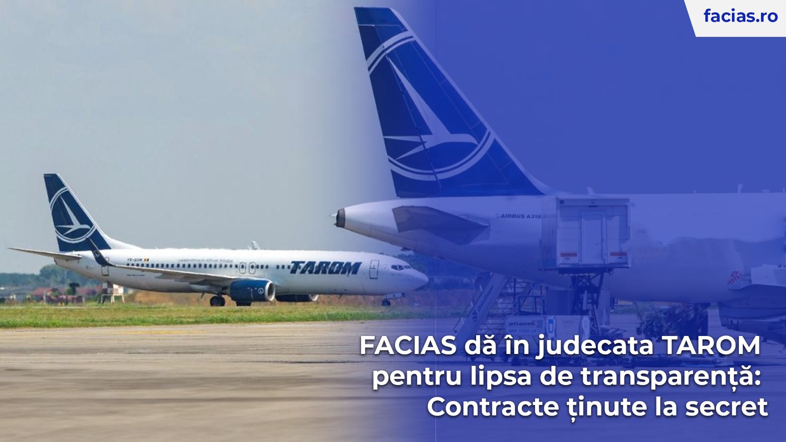, FACIAS dă &icirc;n judecata TAROM pentru lipsa de transparență: Contracte ținute la secret, FACIAS