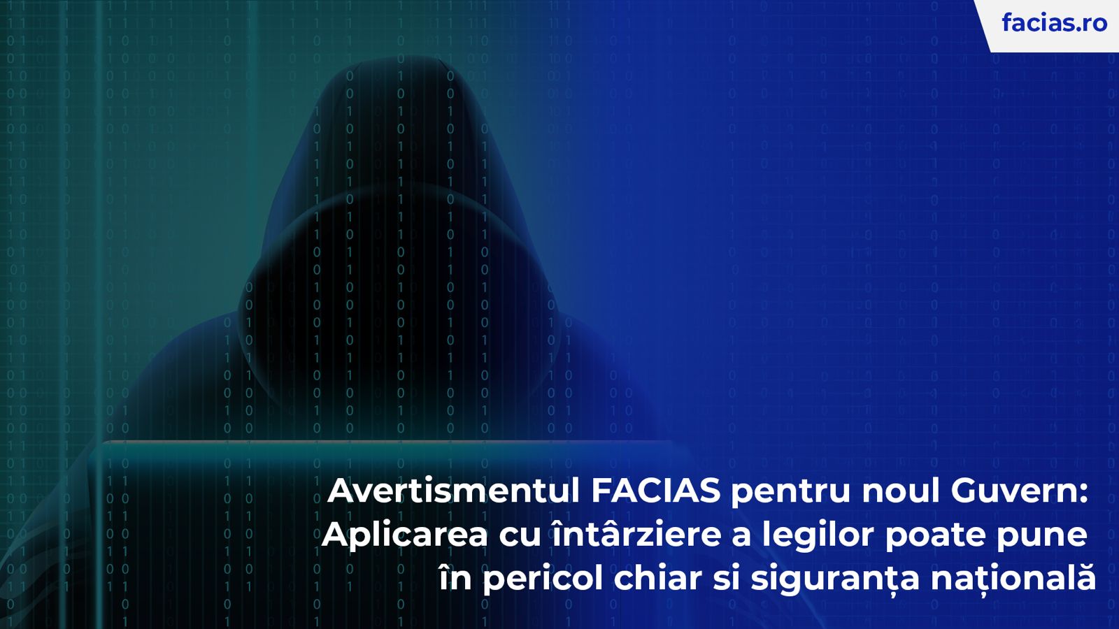 , Avertismentul FACIAS pentru noul Guvern: Aplicarea cu &icirc;nt&acirc;rziere a legilor poate pune &icirc;n pericol chiar si siguranța națională, FACIAS