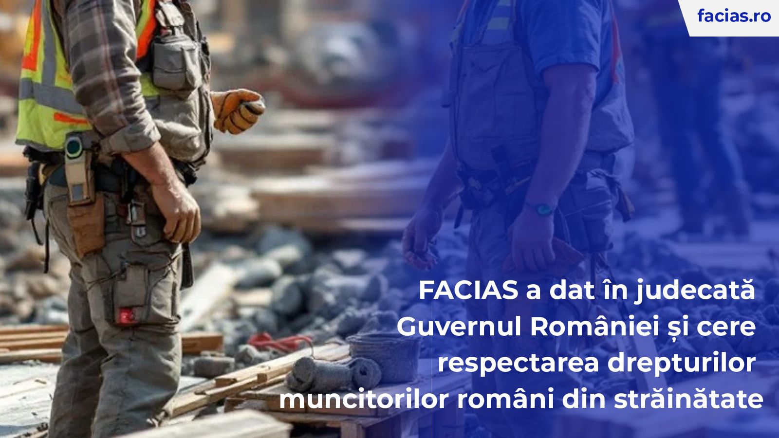 , FACIAS a dat &icirc;n judecată Guvernul Rom&acirc;niei și cere respectarea drepturilor muncitorilor rom&acirc;ni din străinătate, FACIAS