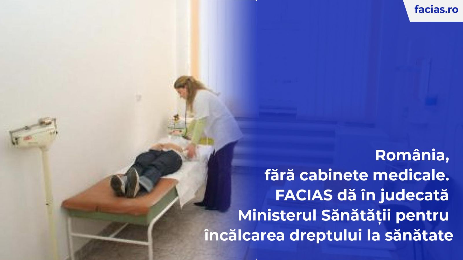 , Rom&acirc;nia, fără cabinete medicale. FACIAS dă &icirc;n judecată Ministerul Sănătății pentru &icirc;ncălcarea dreptului la sănătate, FACIAS
