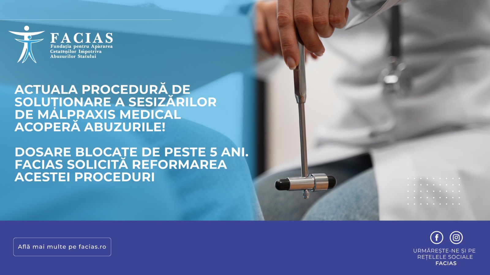 , Actuala procedură de soluționare a sesizărilor de malpraxis medical acoperă abuzurile! Dosare blocate de peste 5 ani. FACIAS solicită reformarea acestei proceduri, FACIAS