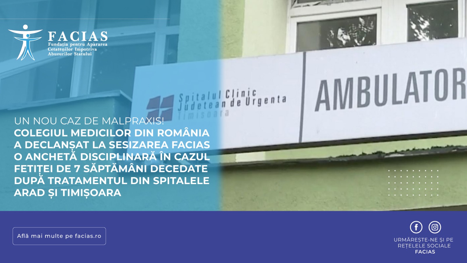 , Un nou caz de malpraxis! Colegiul Medicilor din Rom&acirc;nia a declanșat, la sesizarea FACIAS, o anchetă disciplinară &icirc;n cazul fetiței de 7 săptăm&acirc;ni decedate după tratamentul din spitalele Arad și Timișoara, FACIAS