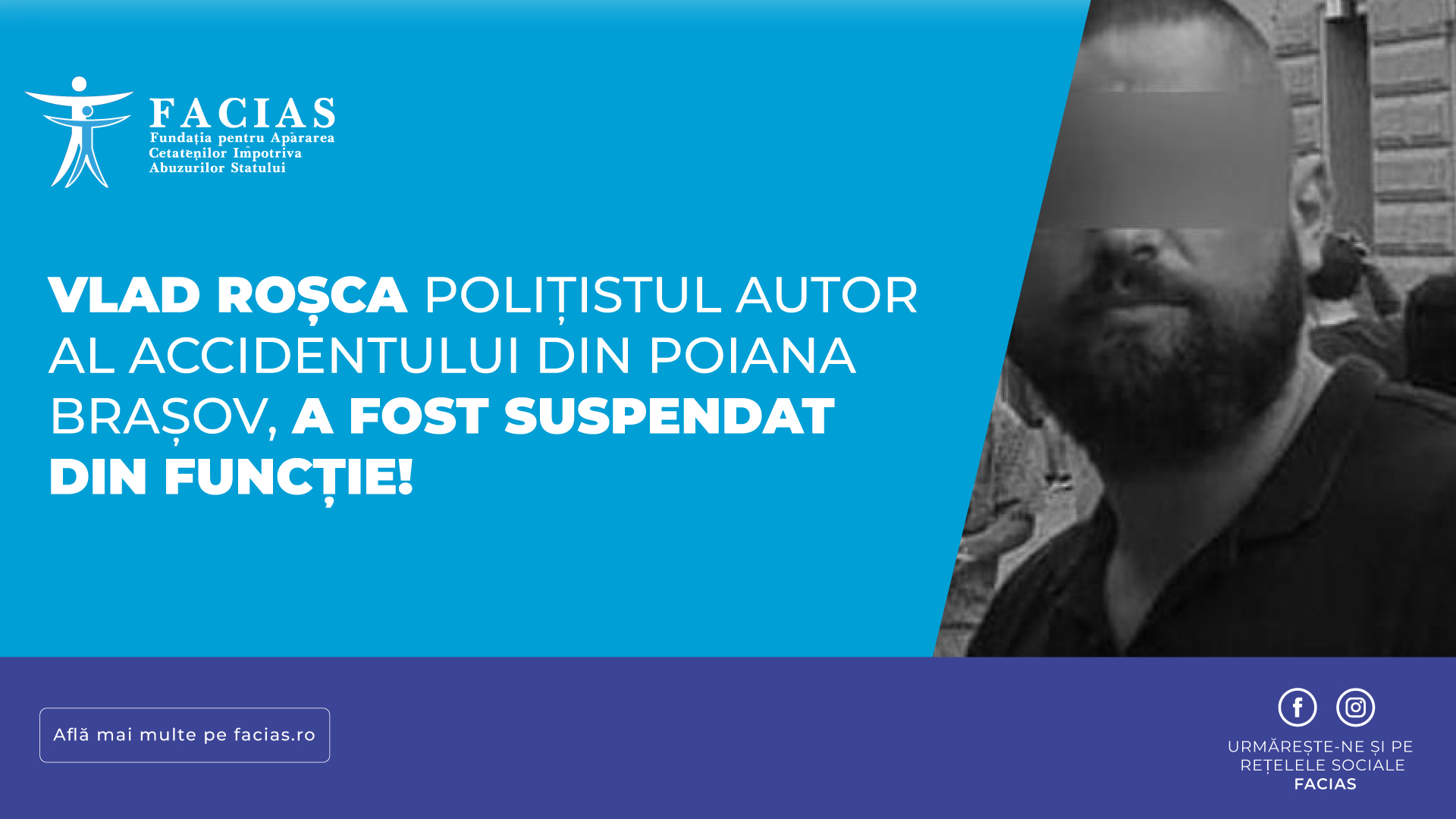 , La cererea FACIAS, polițistul beat care a ucis un student olimpic la Poiana Brașov a fost suspendat din funcție, FACIAS