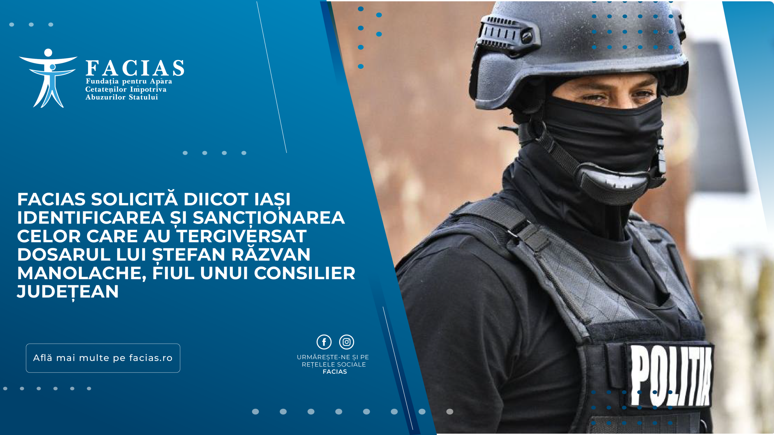 , FACIAS solicită DIICOT Iași identificarea și sancționarea celor care au tergiversat dosarul lui Ștefan Răzvan Manolache, fiul unui consilier județean, FACIAS