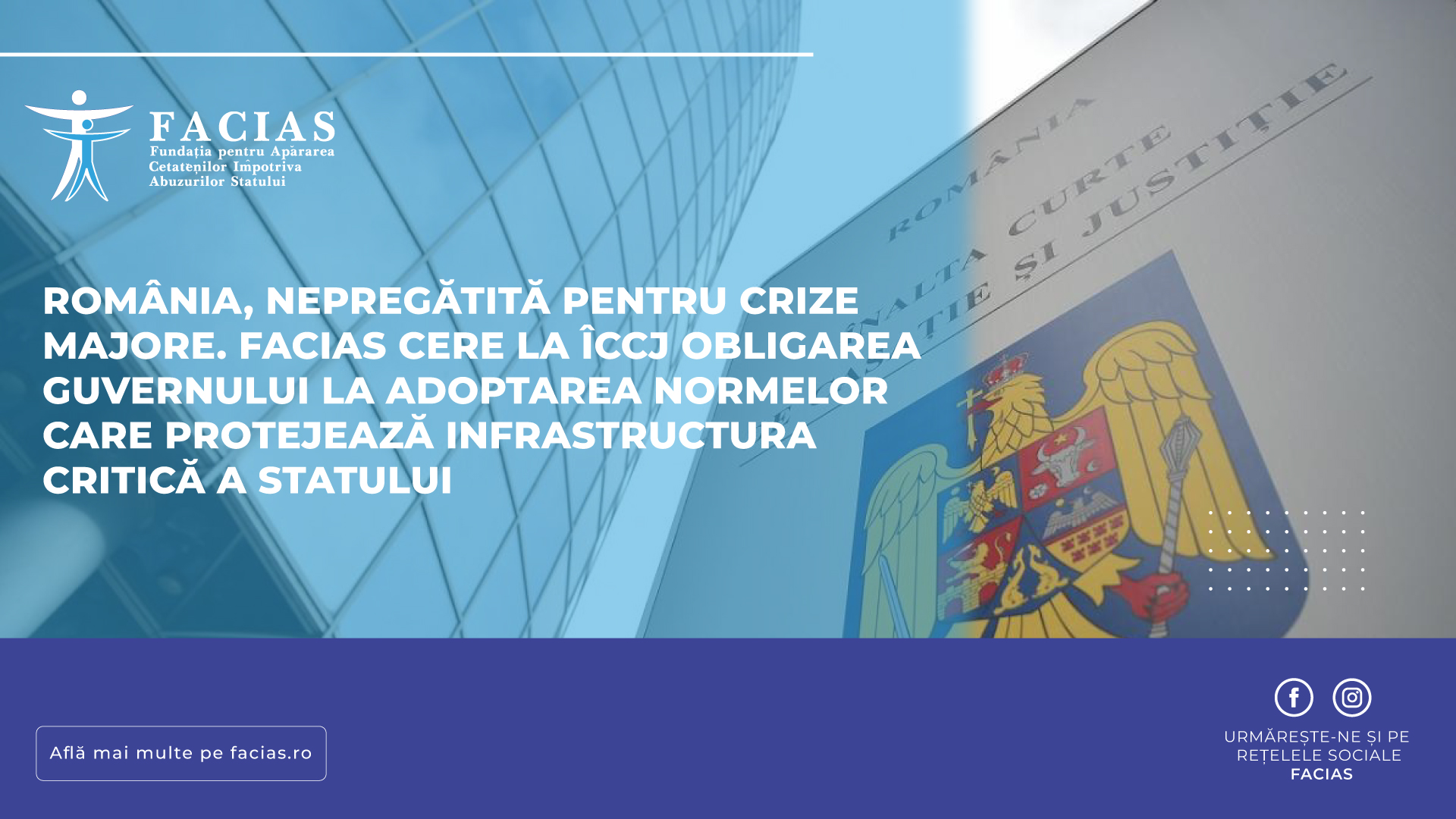 , Rom&acirc;nia, nepregătită pentru crize majore.  FACIAS cere la &Icirc;CCJ obligarea Guvernului la adoptarea normelor care protejează infrastructura critică a statului, FACIAS
