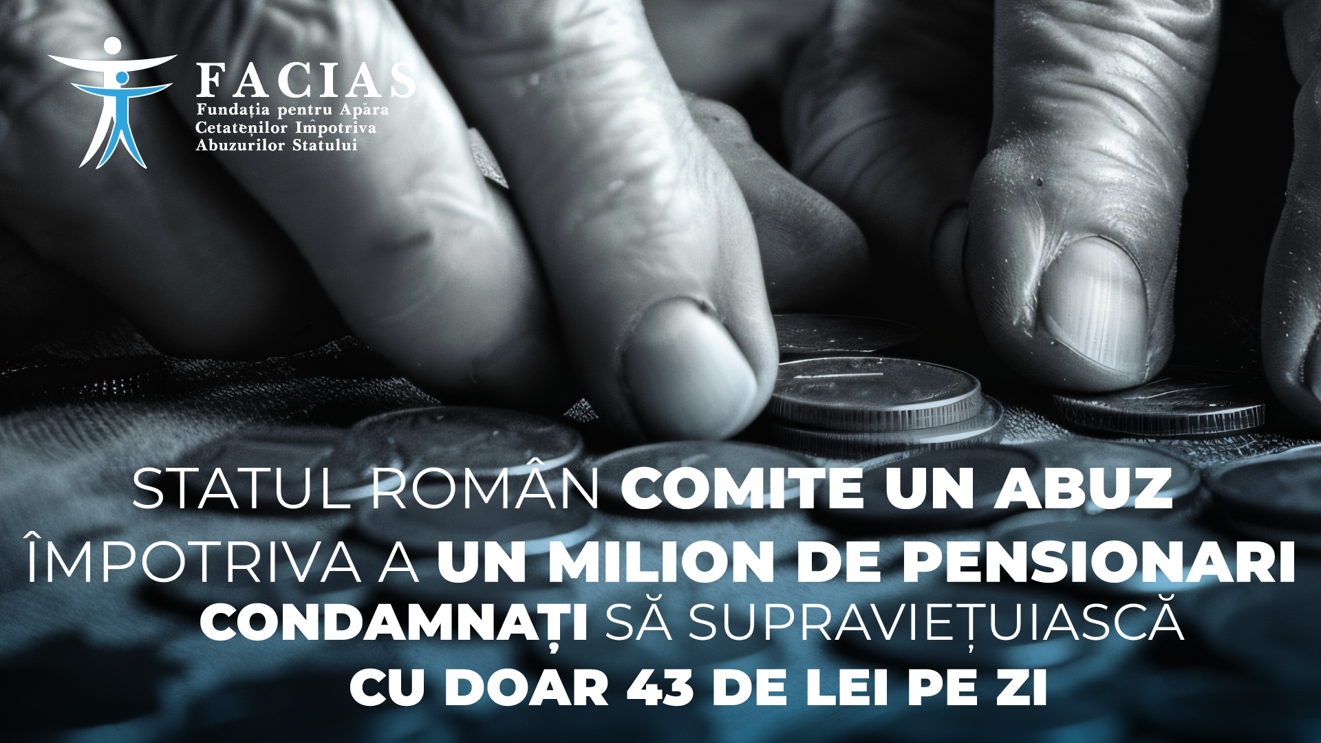 , FACIAS: Statul rom&acirc;n comite un abuz &icirc;mpotriva a un milion de pensionari, condamnați să supraviețuiască cu doar 43 de lei pe zi, FACIAS