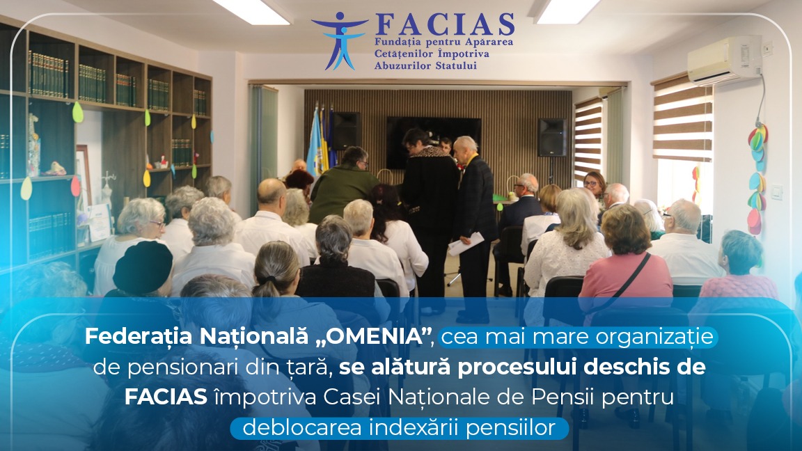 , Federația Națională &bdquo;OMENIA&rdquo;, cea mai mare organizație de pensionari din țară, se alătură procesului deschis de FACIAS &icirc;mpotriva Casei Naționale de Pensii pentru deblocarea indexării pensiilor, FACIAS