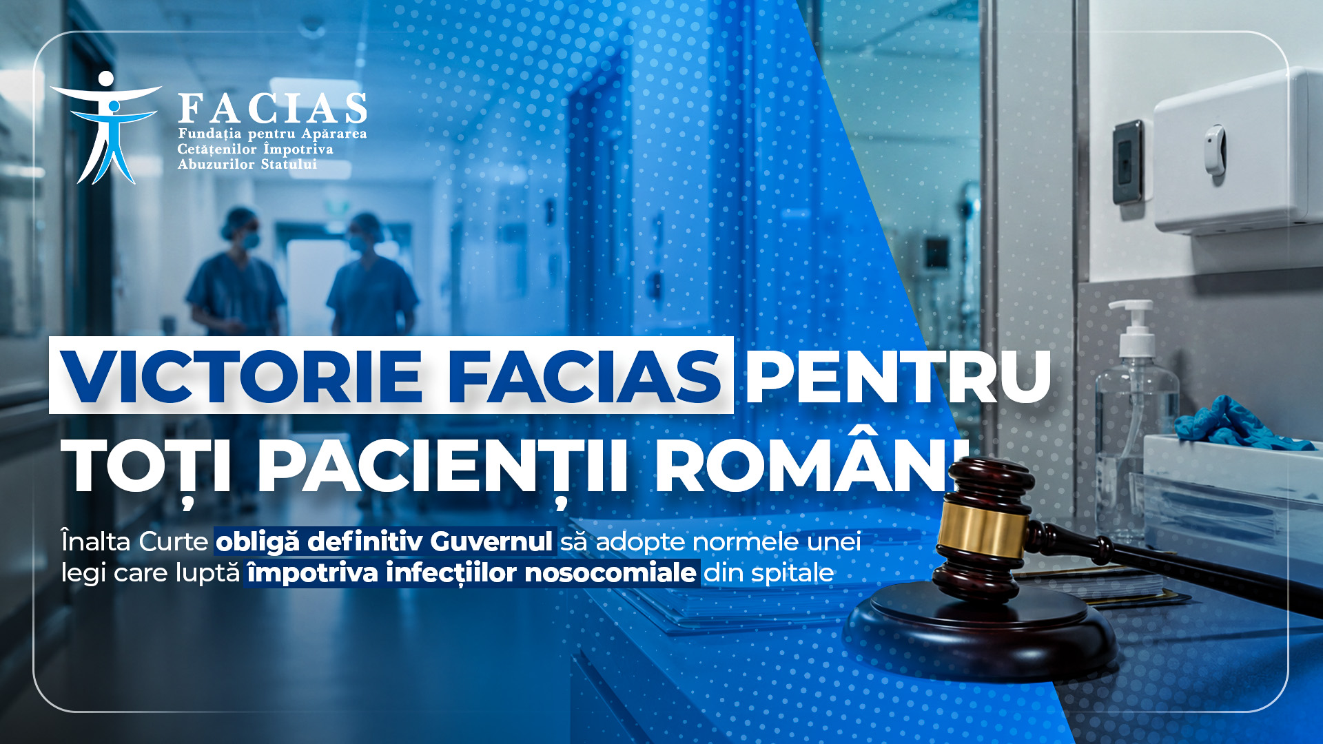 , Victorie FACIAS pentru toți pacienții rom&acirc;ni. &Icirc;nalta Curte obligă definitiv Guvernul să adopte normele unei legi care luptă &icirc;mpotriva infecțiilor nosocomiale din spitale, FACIAS