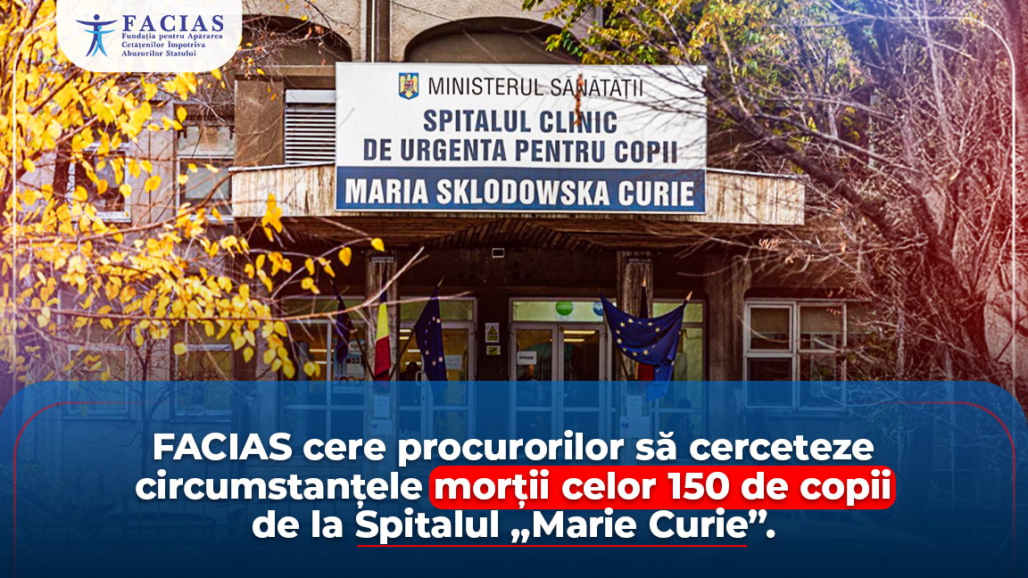 , FACIAS cere procurorilor să cerceteze circumstanțele morții celor 150 de copii de la Spitalul &bdquo;Marie Curie&rdquo;., FACIAS