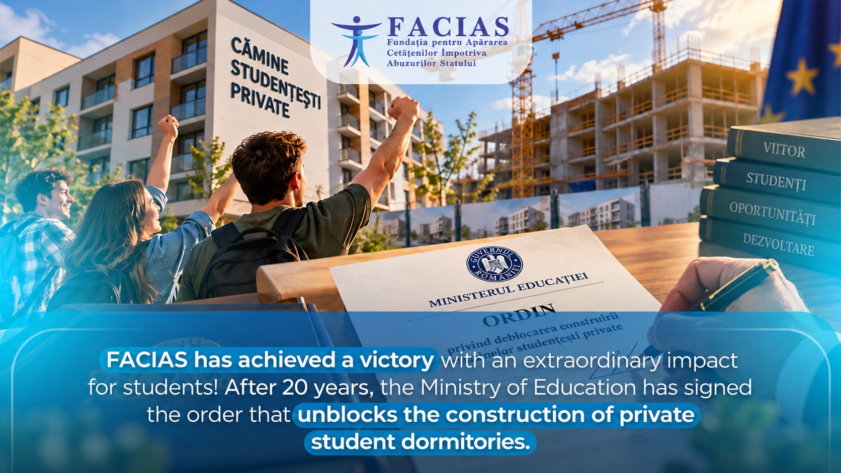 , <trp-post-container data-trp-post-id='20980'>FACIAS a obținut o victorie cu un impact extraordinar pentru studenți! După 20 de ani, Ministerul Educației a semnat ordinul care deblochează construirea căminelor studențești private, FACIAS