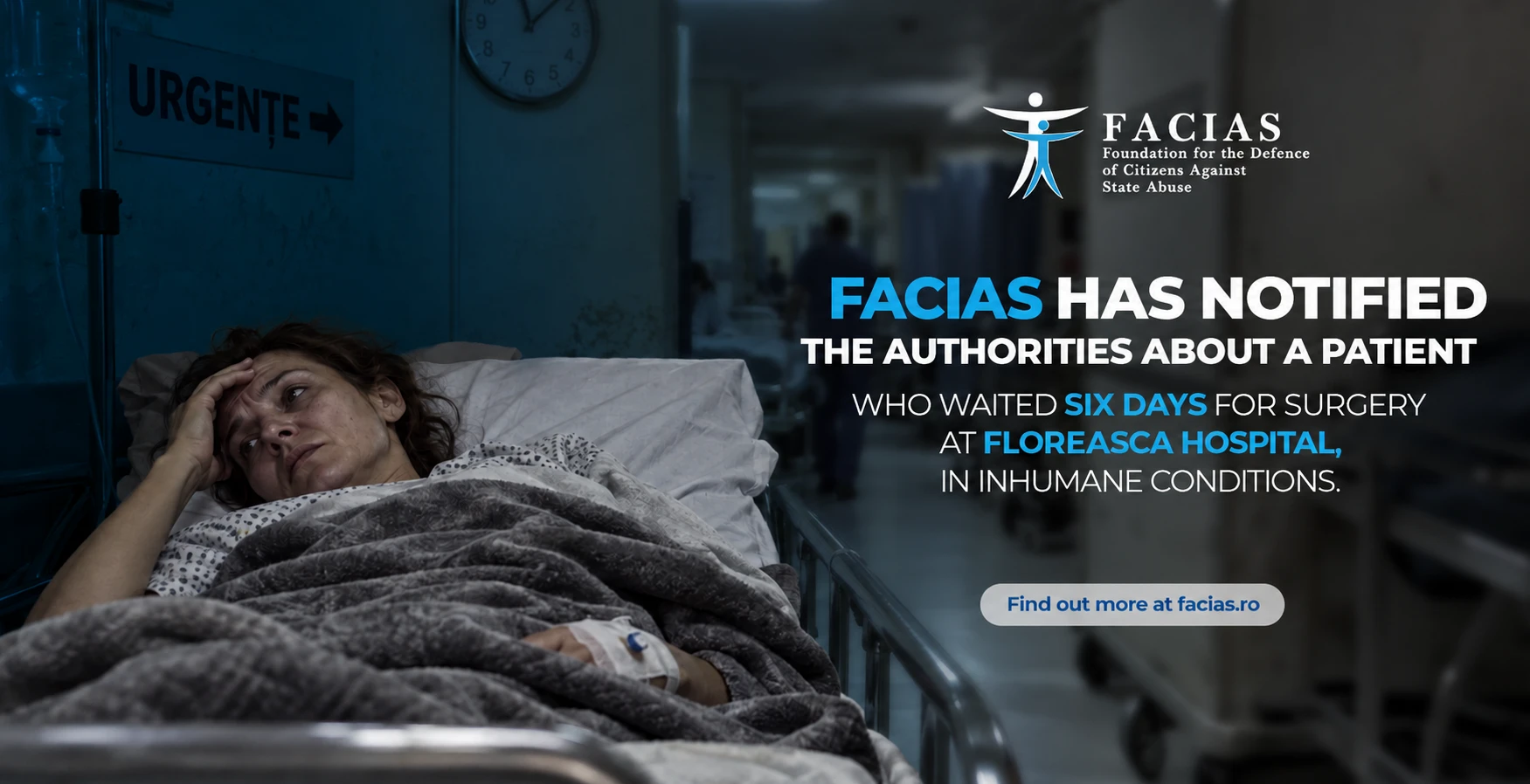 , <trp-post-container data-trp-post-id='20998'>FACIAS a sesizat autoritățile &icirc;n cazul unei paciente care a așteptat șase zile să fie operată la Spitalul Floreasca, &icirc;n condiții inumane, FACIAS