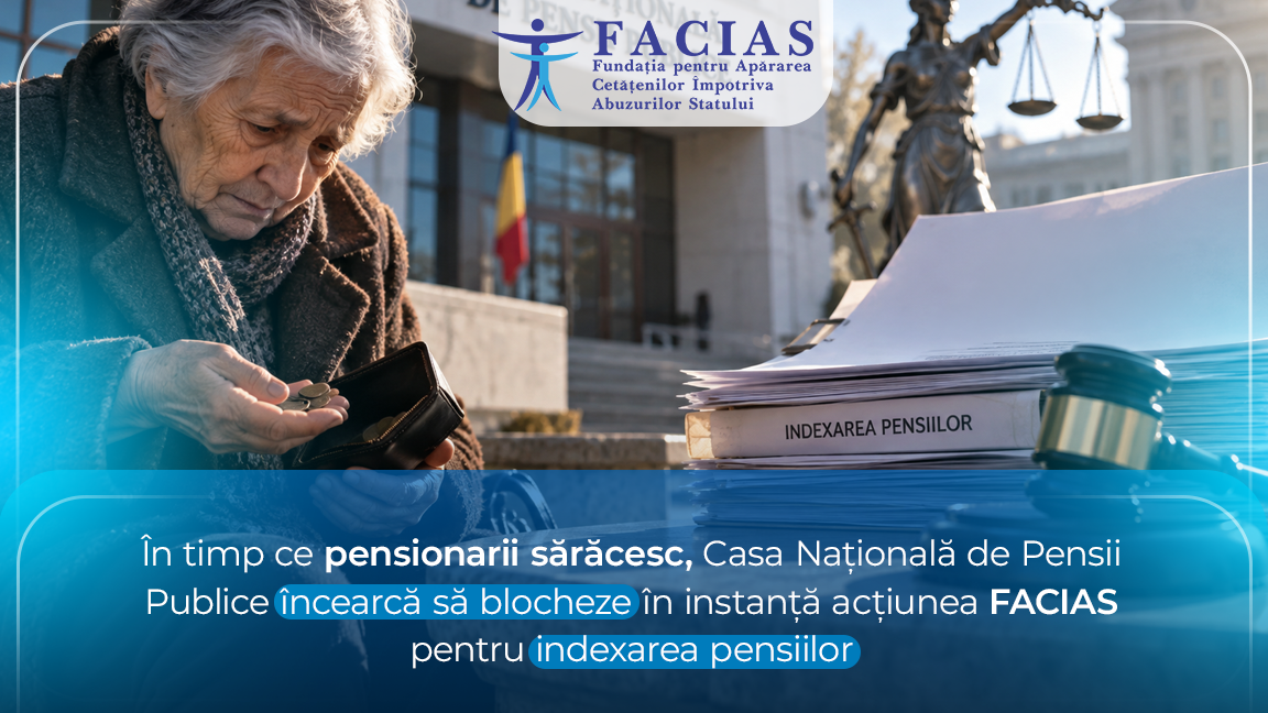 , &Icirc;n timp ce pensionarii sărăcesc, Casa Națională de Pensii Publice &icirc;ncearcă să blocheze &icirc;n instanță acțiunea FACIAS pentru indexarea pensiilor, FACIAS